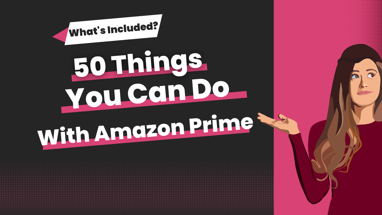 Things You Can Do With Your Amazon Prime What's Included?