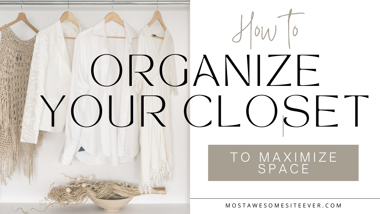 How to Organize Your Closet for Maximum Space - Most Awesome Site Ever